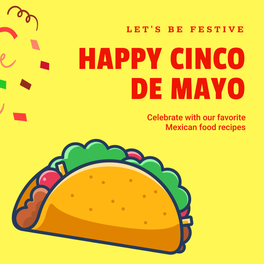 Happy Cinco de Mayo with Festive Recipes