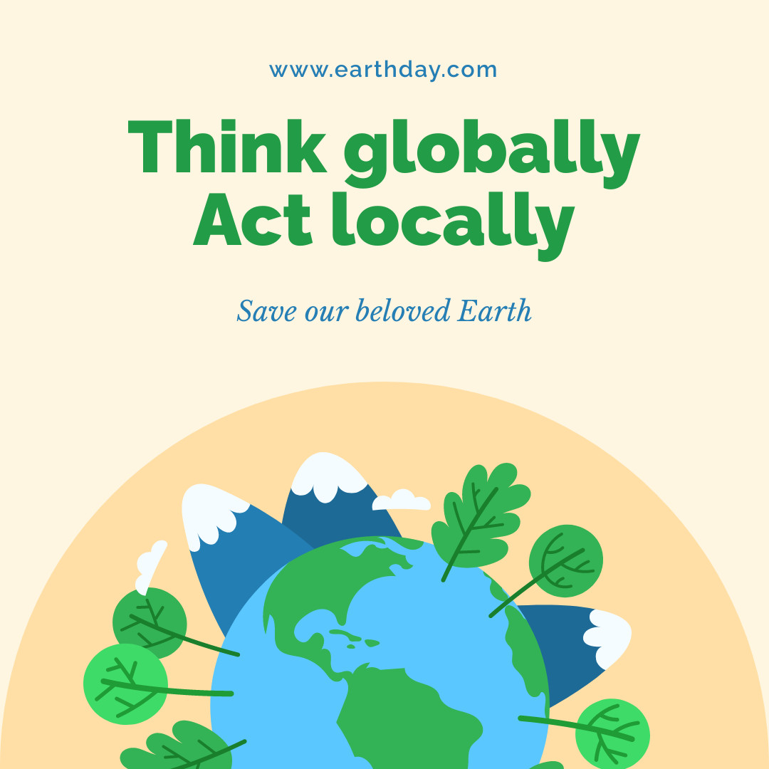 Earth Day Think Globally and Act Locally