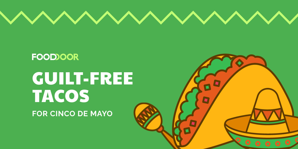 Guilt Free Tacos Cinco de Mayo