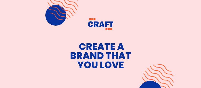 Create A Brand You Love