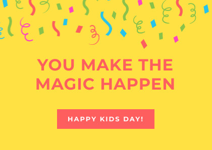 Kids You Make The Magic Happen – Card Template 420x298 template