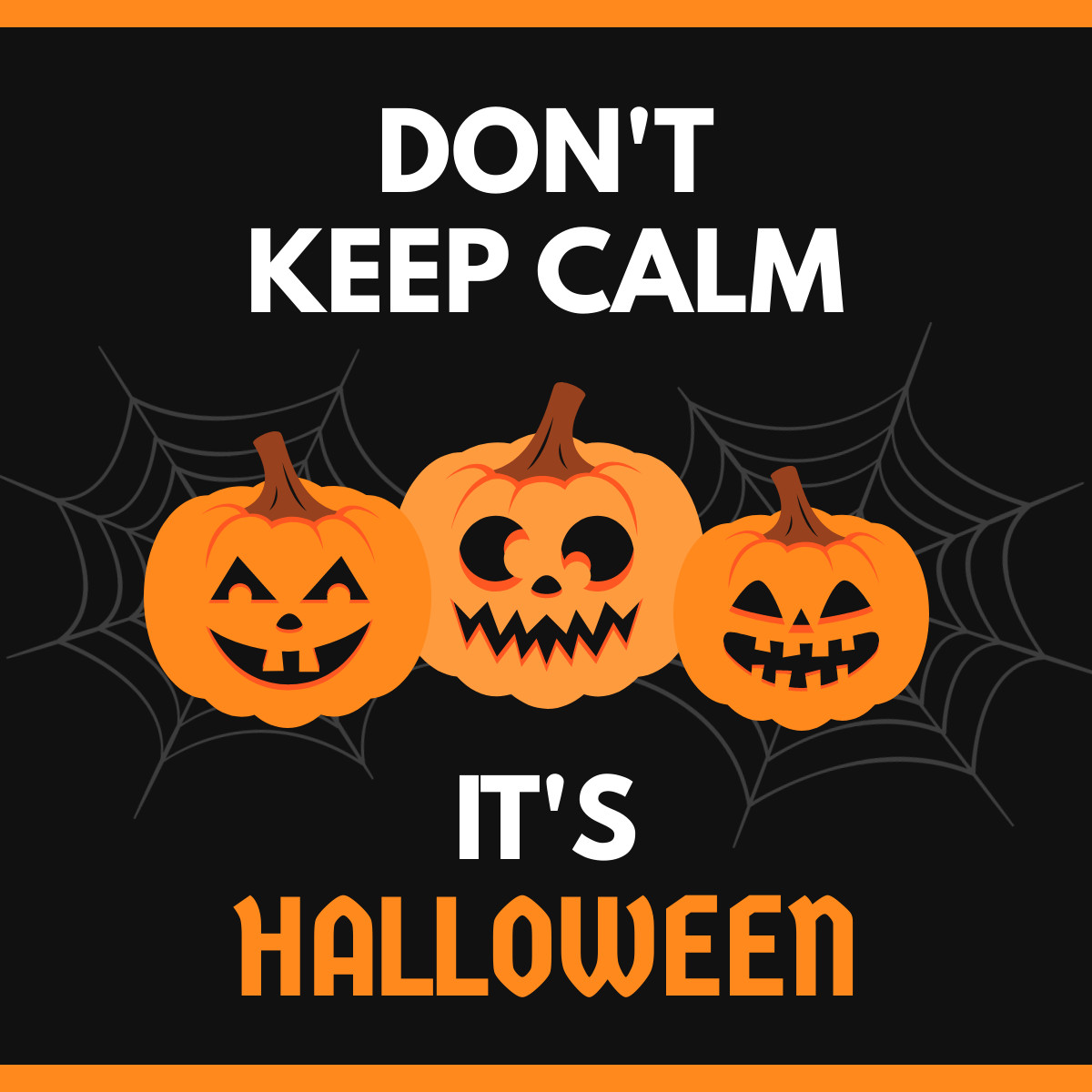 Don't Keep Calm Halloween  Responsive Square Art 1200x1200