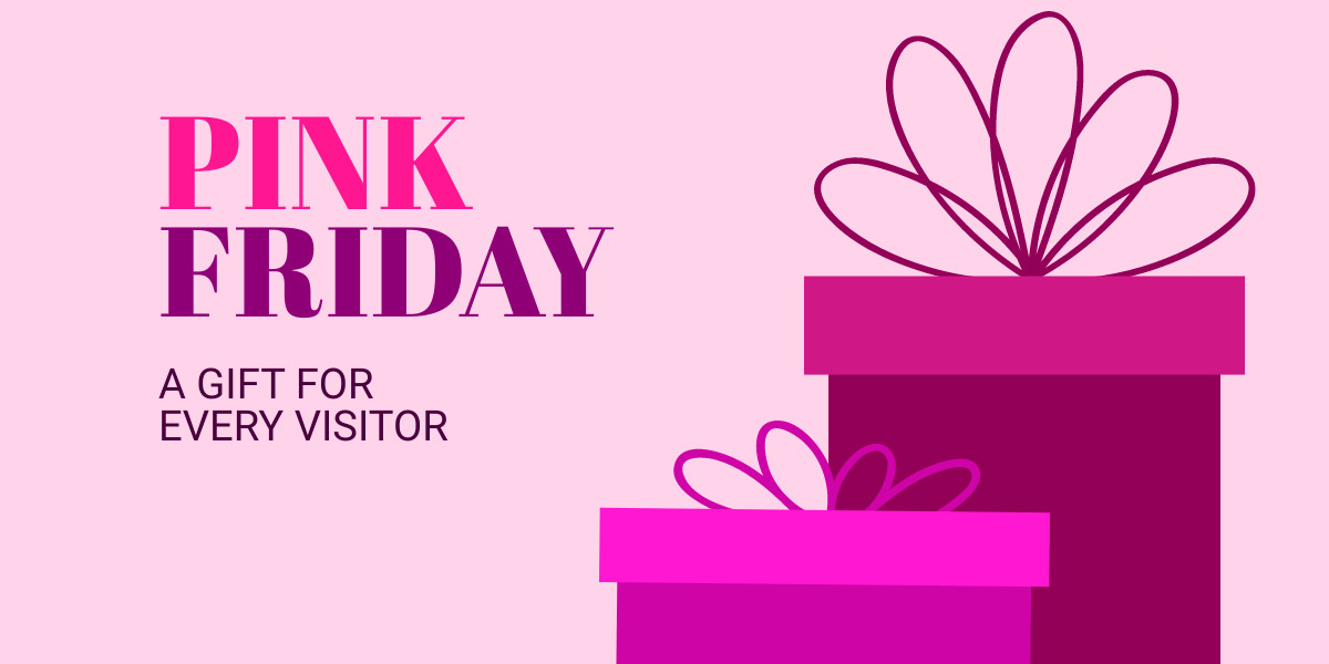 Pink Friday Gift for Every Visitor