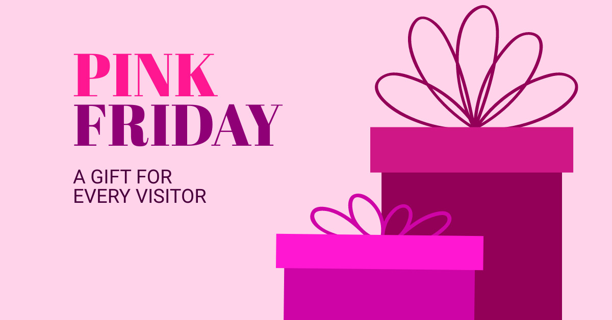 Pink Friday Gift for Every Visitor