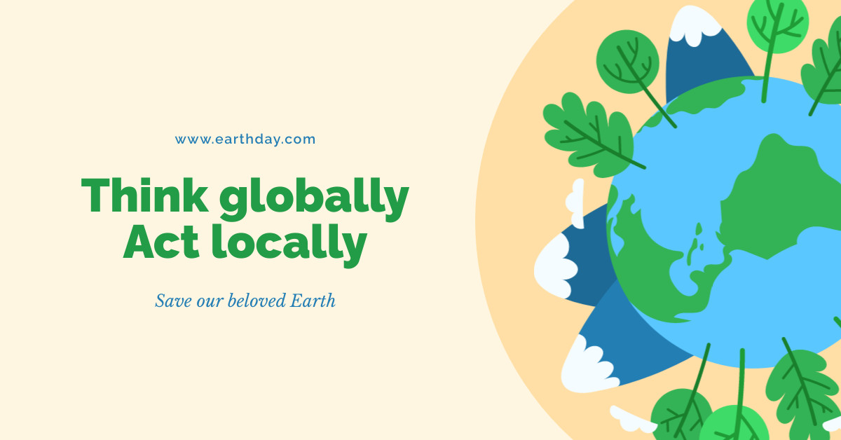 Earth Day Think Globally and Act Locally