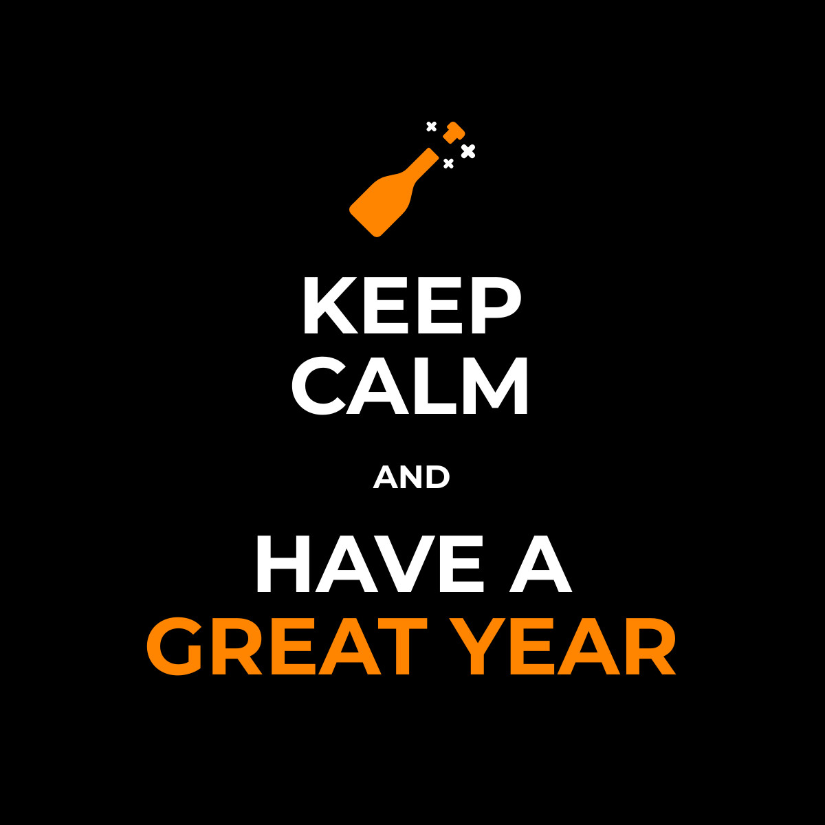 Keep Calm and Have a Great Year Responsive Square Art 1200x1200