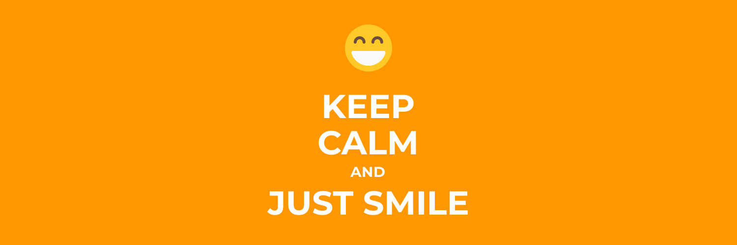 Keep Calm and Just Smile