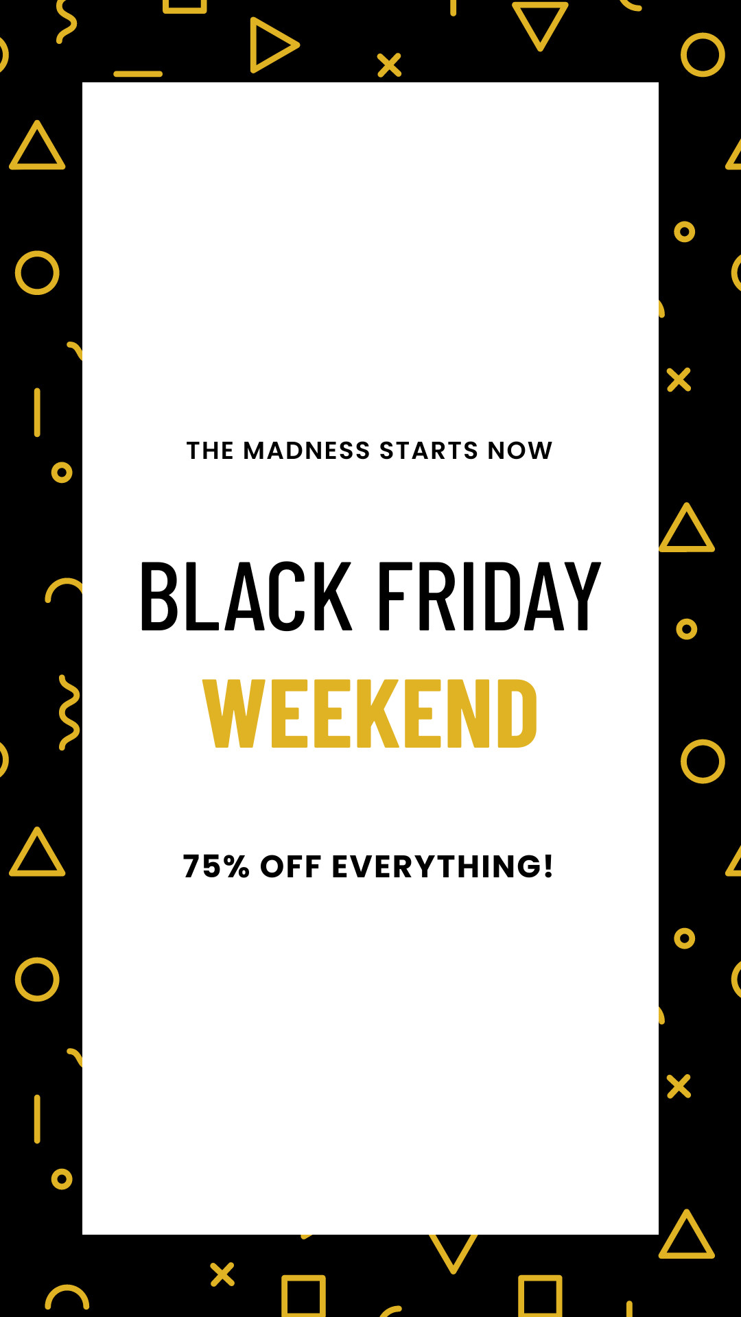 Black Friday Weekend Madness 